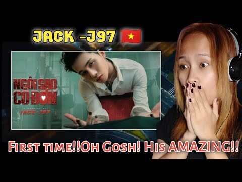 JACK- J97 | NGÔI SAO CÔ DÓN | OFFICIAL MUSIC VIDEO | First time  to react