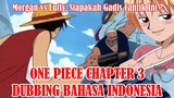 One Piece Dubbing Indonesia Chapter 3, Morga Vs Luffy, Siapa Gadis Cantik Ini ?