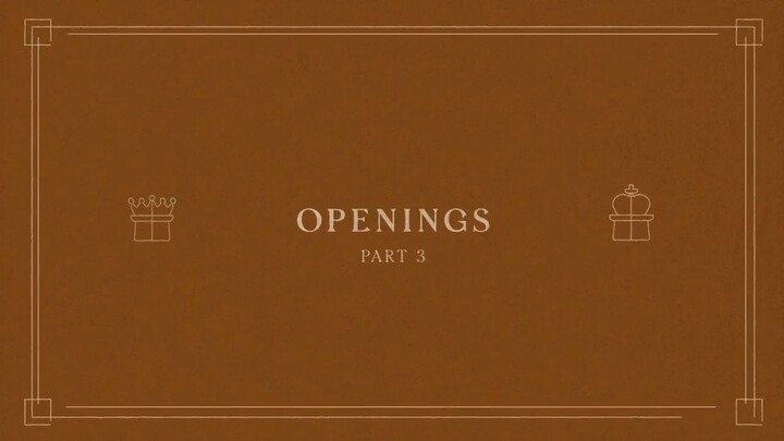 17. Openings - Part 3