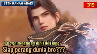 PERINGATAN DARI XIAOYAN - BTTH RANAH KEABADIAN DEWA EP 319