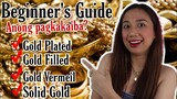Beginners Guide: ANONG PAGKAKAIBA NG GOLD PLATED, GOLD FILLED, GOLD VERMEIL AT SOLID GOLD? ALAMIN!