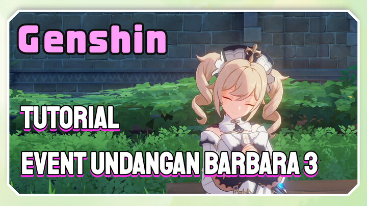 [Genshin, Tutorial] Event undangan Barbara 3