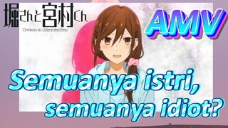 [Hori san to Miyamura kun, AMV] Semuanya istri, semuanya idiot?