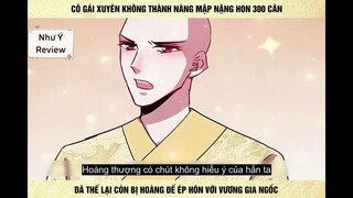 Cô gái xuyên không thành nàng mặp nặng hon 300 cân đã thế lại còn bị hoàng đế ép hôn với vương gia