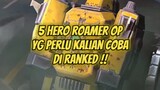 5 Hero roamer yg perlu kalian coba di ranked.#Bestofbest #Bstationmlbb #mlbb #tankmlbb