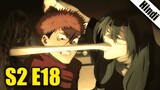 Jujutsu Kaisen Season 2 Episode 18 Explained in Hindi