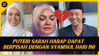 BERITA SYAMSUL YUSOF & PUTERI SARAH COMFIRM DAPAT BERCERAI HARI INI