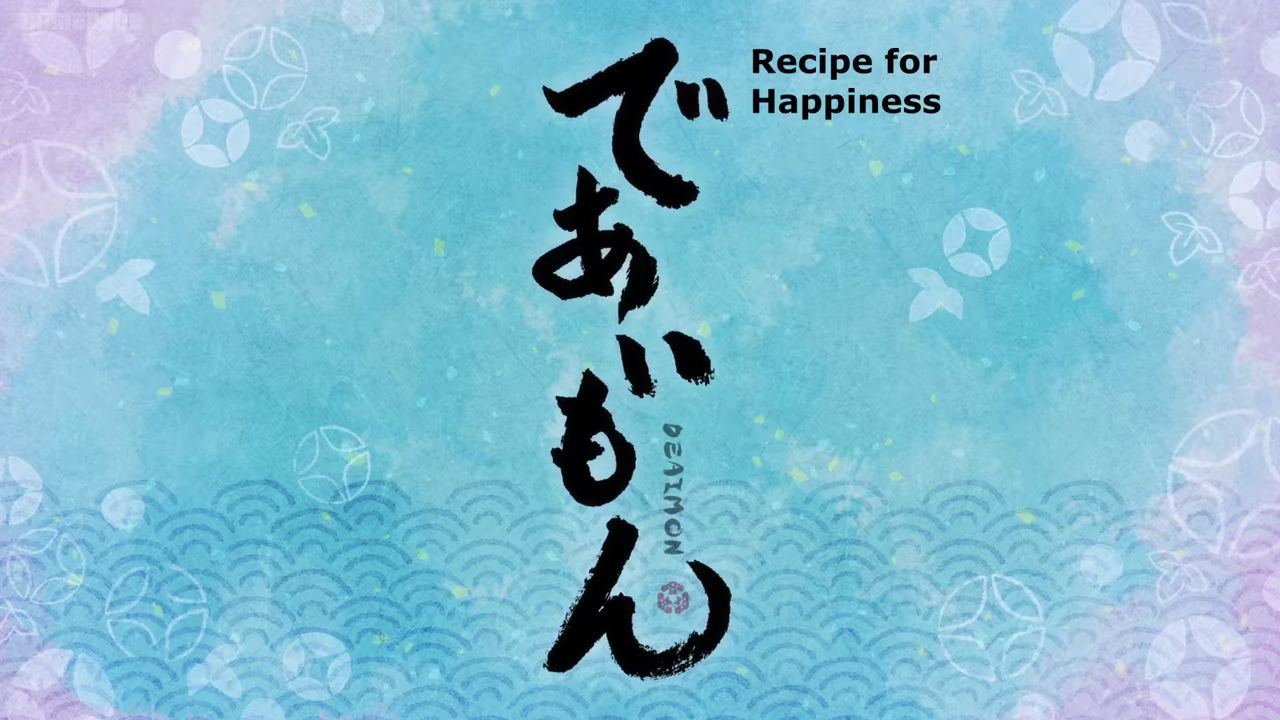 Watch Deaimon: Recipe for Happiness · Season 1 Full Episodes