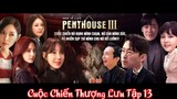 PENTHOUSE 3 - Cuộc Chiến Thượng Lưu Tập 13 ( Review Nội dung ) nhanh