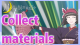 Collect materials