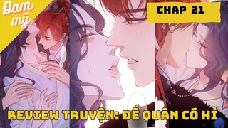 [Review Đam Mỹ] Đế Quân Có Hỷ - Chap 21