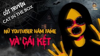 Game Kinh Dị Cat In The Box - Nữ Youtuber Hám Fame Và Cái Kết | Mọt Game