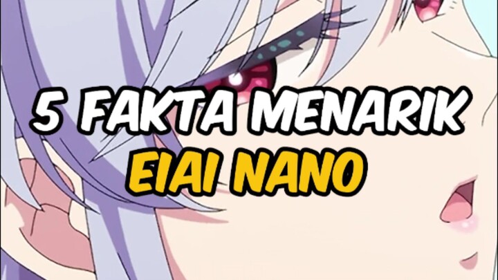 5 Fakta Menarik Eiai Nano