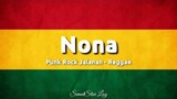 Nona Ku Tahu Nona - Punk Rock Jalanan Versi Reggae (With Lyric)