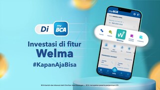 Di myBCA, Investasi di fitur Welma #KapanAjaBisa