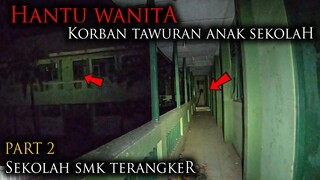 🔴 1207- HANTU WANITA K0R84N T4WVR4N TERJEBAK DISEKOLAH ! PART 2