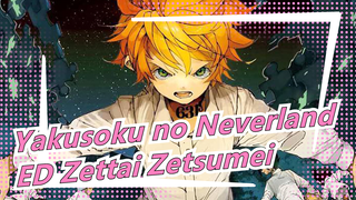 [Yakusoku no Neverland] ED Zettai Zetsumei