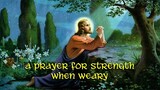 A Prayer For Strength When Weary