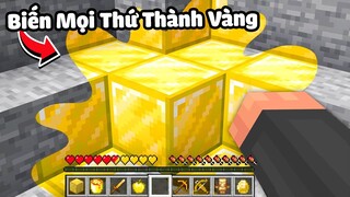 Minecraft Nhưng Mọi Thứ Chạm Vào Sẽ Biến Thành Vàng