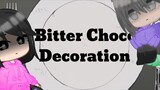 Bitter Choco Decoration || Kittykill with Author
