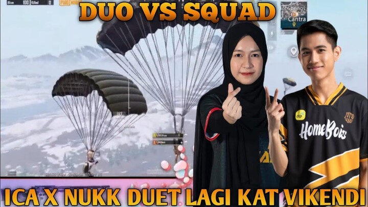 Duo Vs Squad !!! Ica Dan Nukk Duet Lagi Kat Vikendi | Pubg Mobile