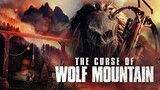 THE CURSE OF WOLF MOUNTAIN 2023  Official Trailer