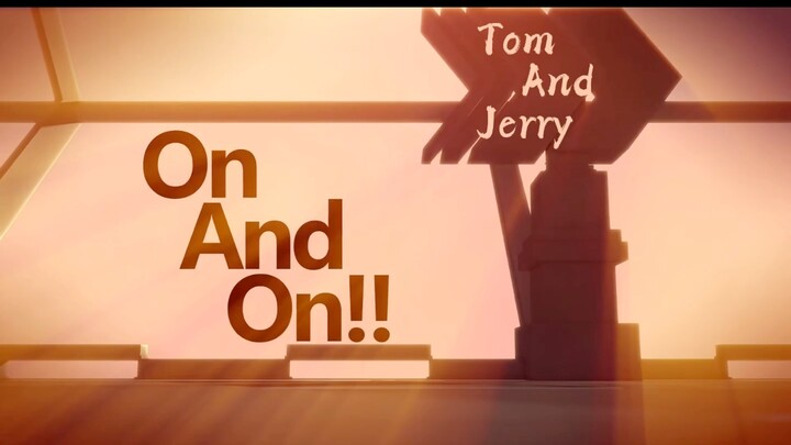On And On!!{Tom And Jerry}