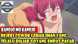 REJEKI COWOK LEMAH IMAN YANG SELALU DIAJAK GOYANG EMPAT PACAR - ALUR CERITA ANIME ROMANTIS