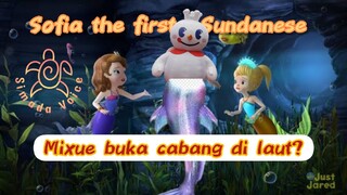 SOFIA THE FIRST | MIXUE BAKAL BUKA CABANG DI LAUT? | SUNDANESE | ASADEHE..