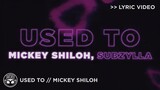"Used To" - Mickey Shiloh [Official Lyric Video]