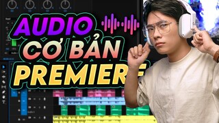 Hướng Dẫn Tất Tần Tật Về Audio Cơ Bản Trên Adobe Premiere | QuạHD