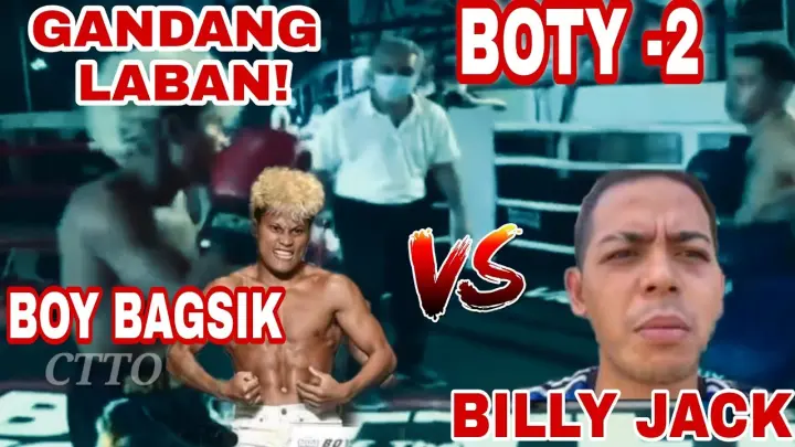 #BOTY 2 : GANDANG LABAN | SOLID ANG SUNTUKAN GRABE | BOY BAGSIK VS. BILLY JACK