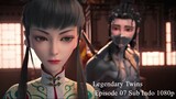 Legendary Twins Episode 07 Sub Indo 1080p