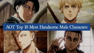 Attack On Titan Top 10 Most Handsome Male Characters
