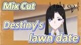[Takt Op. Destiny]  Mix cut | Destiny's lawn date