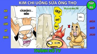 Phim hài chế cười vỡ bụng - Tập 86. KIM CHI UỐNG SỮA ÔNG THỌ