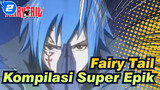 Fairy Tail|Kompilasi Super Epik_2