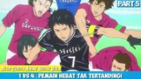{Part 5} Laga Final !!! Pemain Paling Hebat Kembali Beraksi, Alur Cerita Anime Sepak Bola Terbaik