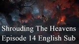 Shrouding The Heavens Episode 14 English Sub