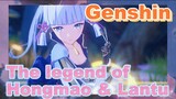 The legend of Hongmao & Lantu x Genshin Impact