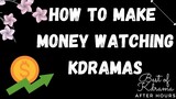 How to Make Money Watching Kdrama