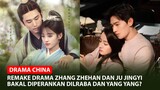 Drama Legend of Yunxi Akan Diremake, Zhang Zhehan dan Ju Jingyi Akan Diganti Dilraba dan Yang Yang?