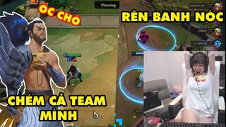 TOP khoảnh khắc điên rồ nhất Đấu Trường Chân Lý #15: Em gái rên banh nóc, Yasuo chém cả team mình