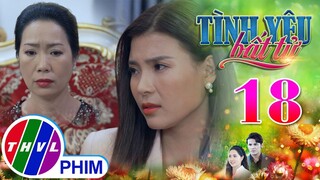 TÌNH YÊU BẤT TỬ - TẬP 18[2]: Bà Ngọc dính bẫy của Linh nên âm thầm định tội con dâu