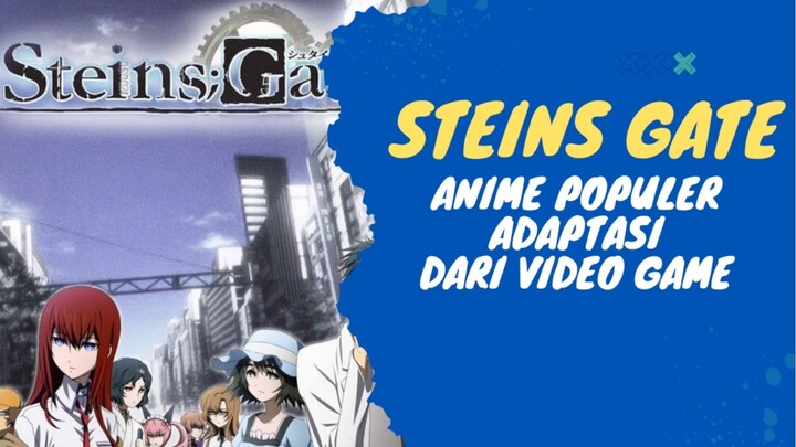 Steins Gate - Anime populer Adaptasi dari Video Game