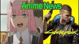 DARLING in the FRANXX und Cyberpunk 2077 Anime News.