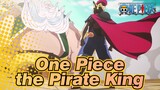 [One Piece/Epic] No Matter Whta King You Wanna Be, the Pirate King Is Me