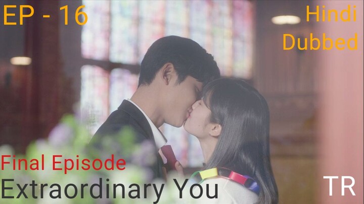 Extraordinary You Episode 16 Hindi Dubbed Korean Drama || Romance, Comedy || Series Final  Episode