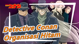 Detective Conan|[Keren/Beat-Synced]Film propaganda berkualitas tinggi Organisasi Hitam