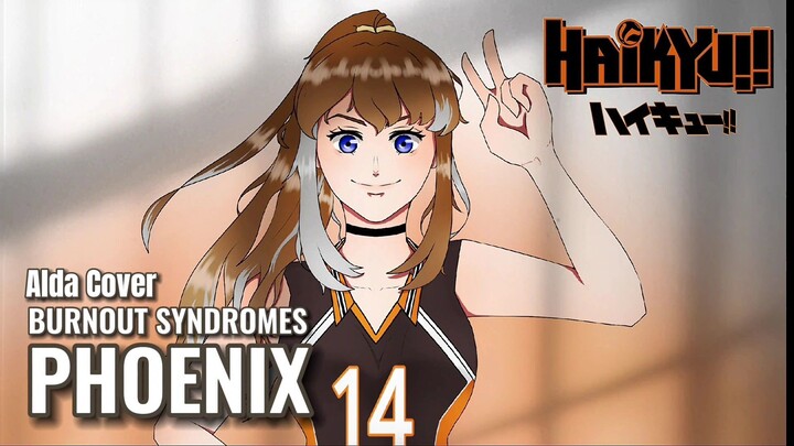 【ALDA】 PHOENIX - BURNOUT SYNDROMES | Haikyuu! OP  (Cover)